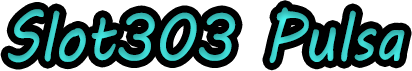 Slot303 Pulsa